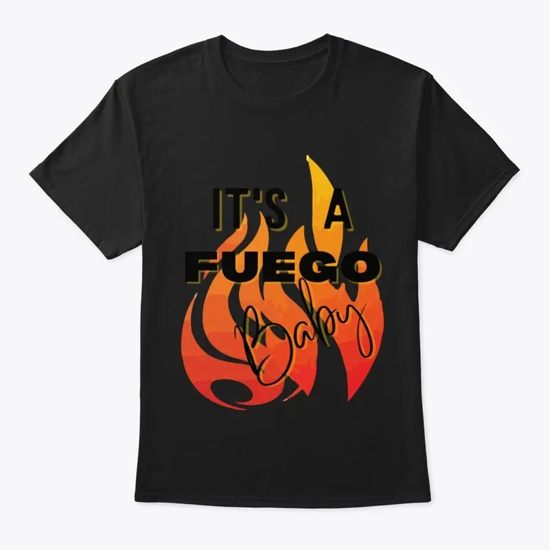 Classic Tee - It's A Fuego Baby